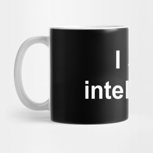 I am intelligent (white text) Mug